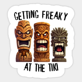 Three Tiki Statues - Getting Freaky At The Tiki (Black Lettering) Sticker